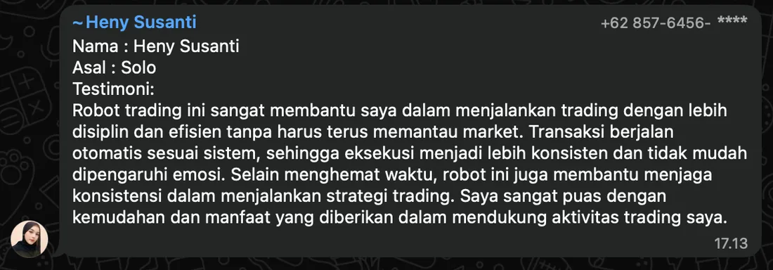 Screenshot testimoni Heny Susanti (Solo): Robot trading ini sangat membantu saya menjalankan trading dengan lebih disiplin dan efisien tanpa harus terus memantau market. Transaksi berjalan otomatis sesuai sistem, sehingga eksekusi lebih konsisten dan tidak mudah dipengaruhi emosi.
